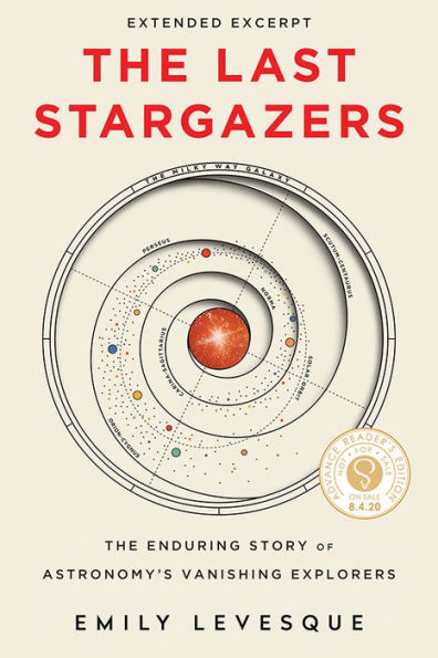 The Last Stargazers Extended Excerpt: The Enduring Story of Astronomy's Vanishing Explorers