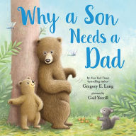 Title: Why a Son Needs a Dad, Author: Gregory E. Lang
