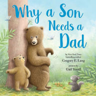 Title: Why a Son Needs a Dad, Author: Gregory E. Lang