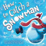 Alternative view 1 of How to Catch a Snowman (How to Catch... Series)