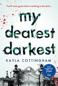 Title: My Dearest Darkest, Author: Kayla Cottingham