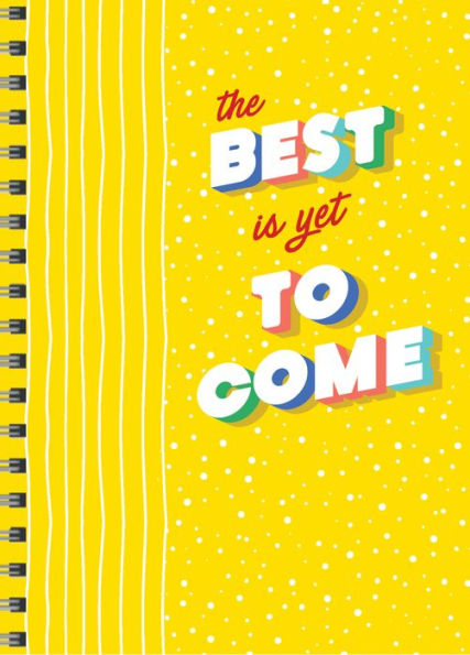Best Is Yet to Come Undated Planner