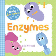 Title: Baby Biochemist: Enzymes, Author: Cara Florance