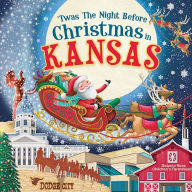 Title: 'Twas the Night Before Christmas in Kansas, Author: Jo Parry