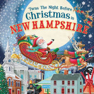 Title: 'Twas the Night Before Christmas in New Hampshire, Author: Jo Parry