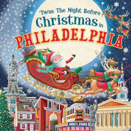 Title: 'Twas the Night Before Christmas in Philadelphia, Author: Jo Parry