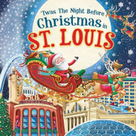 Title: 'Twas the Night Before Christmas in St. Louis, Author: Jo Parry