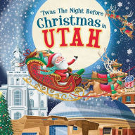 Title: 'Twas the Night Before Christmas in Utah, Author: Jo Parry