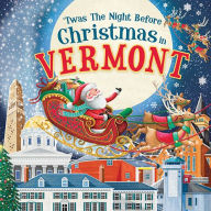 Title: 'Twas the Night Before Christmas in Vermont, Author: Jo Parry