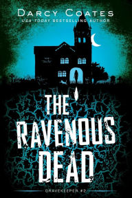 Title: The Ravenous Dead, Author: Darcy Coates