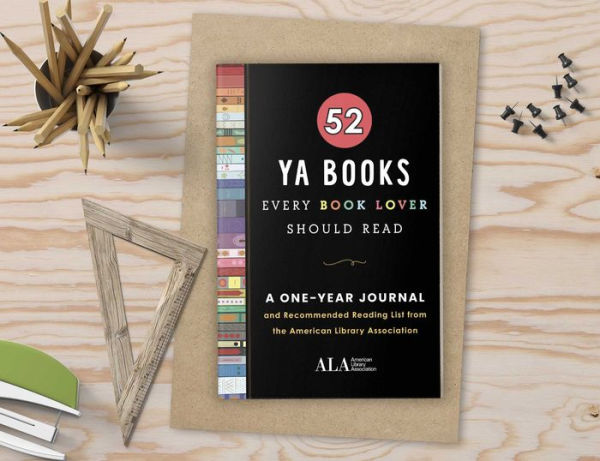 52 YA Books Every Book Lover Should Read: A One Year Journal and Recommended Reading List from the American Library Association