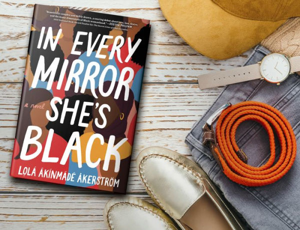 In Every Mirror She's Black: A Novel