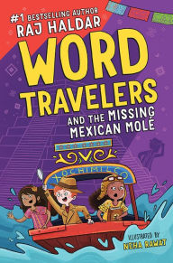 Title: Word Travelers and the Missing Mexican Molé, Author: Raj Haldar