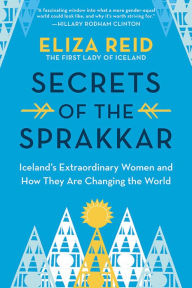 Free ebook to download for pdf Secrets of the Sprakkar: Iceland's Extraordinary Women and How They Are Changing the World FB2 ePub PDB by 