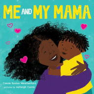 Title: Me and My Mama, Author: Carole Boston Weatherford