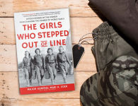 Alternative view 2 of The Girls Who Stepped Out of Line: Untold Stories of the Women Who Changed the Course of World War II