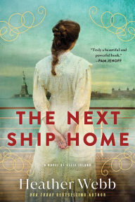 Free books downloadable as pdf The Next Ship Home: A Novel of Ellis Island 9781728258256 by  in English