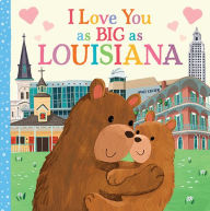 Title: I Love You as Big as Louisiana, Author: Rose Rossner