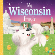 Title: My Wisconsin Prayer, Author: Trevor McCurdie
