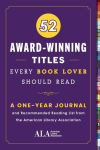 Alternative view 1 of 52 Award-Winning Titles Every Book Lover Should Read: A One Year Journal and Recommended Reading List from the American Library Association