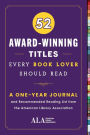 52 Award-Winning Titles Every Book Lover Should Read: A One Year Journal and Recommended Reading List from the American Library Association