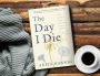 Alternative view 2 of The Day I Die: The Untold Story of Assisted Dying in America