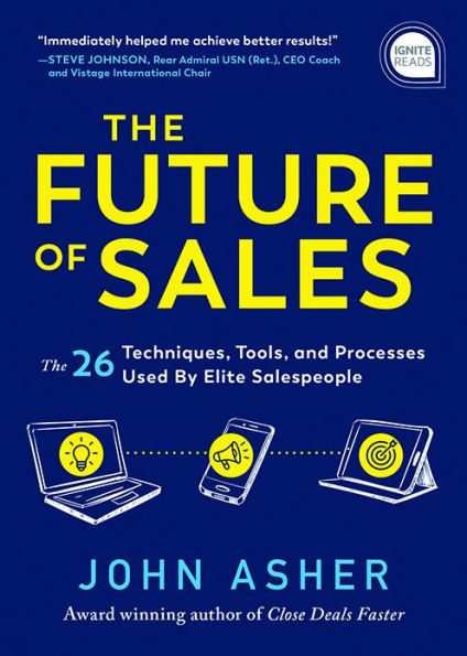 The Future of Sales: The 50+ Techniques, Tools, and Processes Used by Elite Salespeople