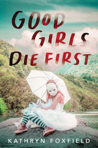 Free ebook for blackberry download Good Girls Die First (English literature) PDF FB2 DJVU