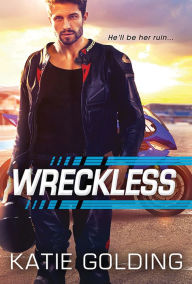 Title: Wreckless, Author: Katie Golding