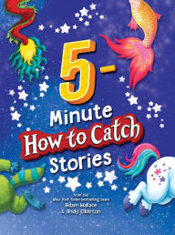 Title: 5-Minute How to Catch Stories, Author: Adam Wallace