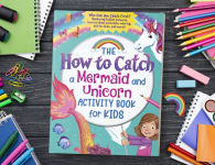 Alternative view 2 of The How to Catch a Mermaid and Unicorn Activity Book for Kids: Who Can You Catch First? (Featuring hidden pictures, how-to-draw activities, coloring, dot-to-dots and more!)