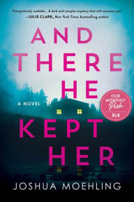 Ebook download for free in pdf And There He Kept Her: A Novel