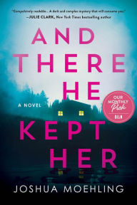 Free books download nook And There He Kept Her: A Novel by Joshua Moehling 9781728247908 (English Edition) ePub RTF