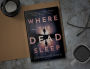 Alternative view 2 of Where the Dead Sleep: A Novel