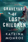 Graveyard of Lost Children: A Novel