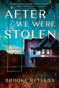 Mobile txt ebooks download After We Were Stolen: A Novel ePub RTF (English literature) by Brooke Beyfuss