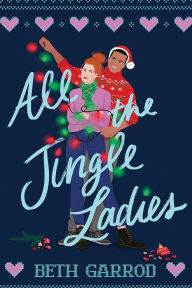 Title: All the Jingle Ladies, Author: Beth Garrod