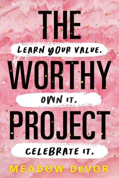 The Worthy Project: Learn Your Value. Own It. Celebrate