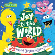 Title: Joy to the World: 25 Days of Christmas on Sesame Street, Author: Sesame Workshop