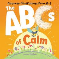 Title: The ABCs of Calm: Discover Mindfulness from A-Z, Author: Rose Rossner