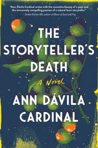 Free ebooks on psp for download The Storyteller's Death: A Novel 9781728250793 (English Edition)  by Ann Dávila Cardinal, Ann Dávila Cardinal