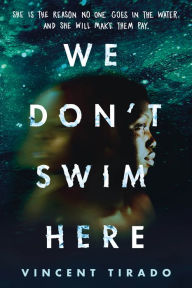 Title: We Don't Swim Here, Author: Vincent Tirado