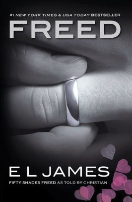 Freed Fifty Shades Freed As Told By Christian By E L James Paperback Barnes Noble