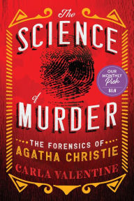 Title: The Science of Murder: The Forensics of Agatha Christie, Author: Carla Valentine