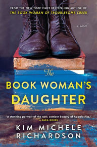 Title: The Book Woman's Daughter: A Novel, Author: Kim Michele Richardson