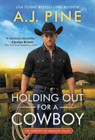 Pdf books free downloads Holding Out for a Cowboy by A.J. Pine, A.J. Pine