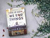 Alternative view 2 of This is How We End Things: A Novel