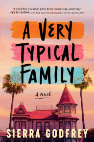 Title: A Very Typical Family: A Novel, Author: Sierra Godfrey