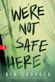 Title: We're Not Safe Here, Author: Rin Chupeco