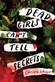 Title: Dead Girls Can't Tell Secrets, Author: Chelsea Ichaso